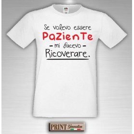 T-Shirt - SE VOLEVO ESSERE PAZIENTE - Frasi divertenti - Idea regalo