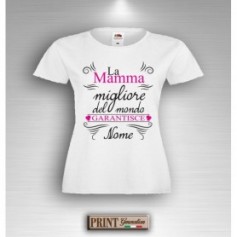 T-Shirt - LA MAMMA MIGLIORE DEL MONDO - Nome Personalizzato - Idea regalo