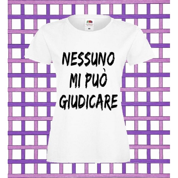 T-Shirt - NESSUNO MI PUO' GIUDICARE - Frasi divertenti - Idea regalo