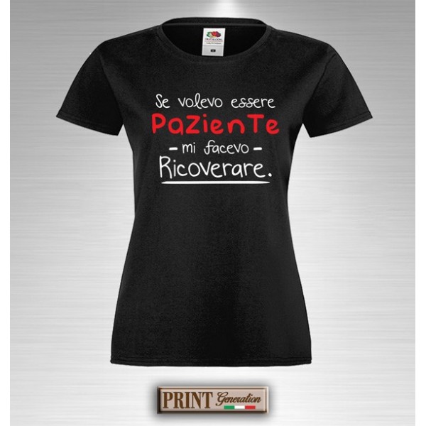 T-Shirt - SE VOLEVO ESSERE PAZIENTE - Frasi divertenti - Idea regalo