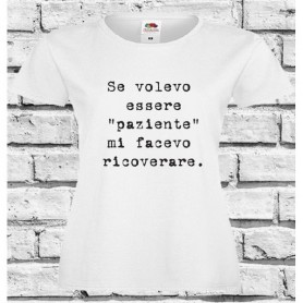 T-Shirt - SE VOLEVO ESSERE PAZIENTE - Idea regalo - Frasi divertenti