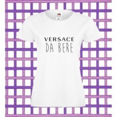 T-Shirt - VERSACE DA BERE - Idea regalo - Frasi divertenti