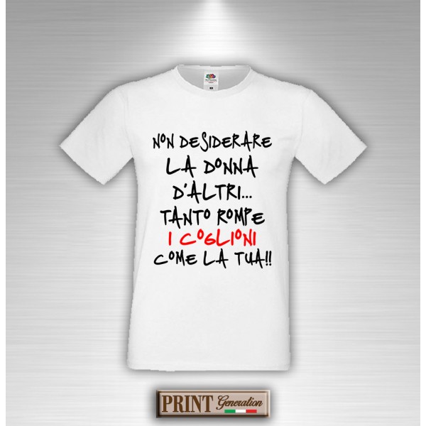 T-Shirt Non desiderare la donna d'altri tanto rompe i coglioni come la tua Frase Divertente Uomo