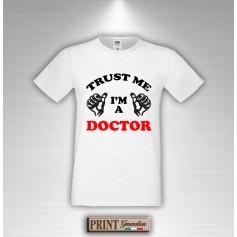 T-Shirt Trust me i'm a doctor Idea Regalo Dottore Medico