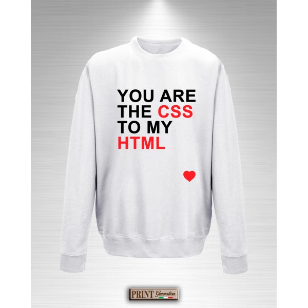 Felpa Girocollo YOU ARE THE CSS TO MY HTML Maglietta Donna San Valentino Fidanzanti