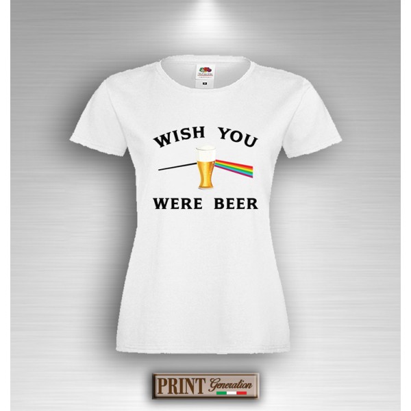 T-Shirt WISH YOU WERE BEER Maglietta Donna Frasi Divertenti