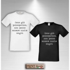 T-Shirt - SONO GIÀ PSICOPATICA, NON POSSO ESSERE ANCHE MAGRA