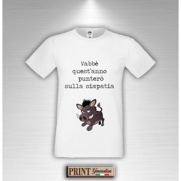 T-Shirt - VABBÈ QUEST'ANNO PUNTERÒ SULLA SIMPATIA