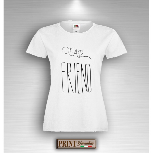 T-Shirt Donna - DEAR FRIEND