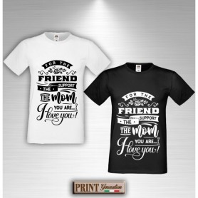 T-Shirt - FOR THE FRIEND