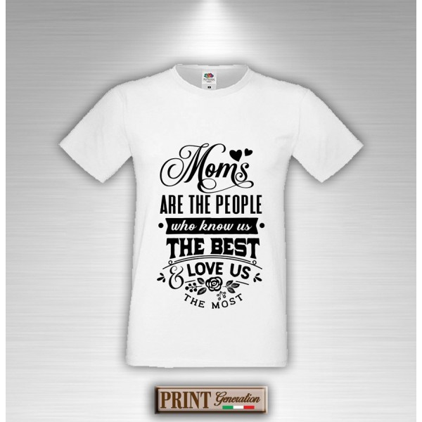 T-Shirt - MOM'S ARE THE PEOPLE WHO