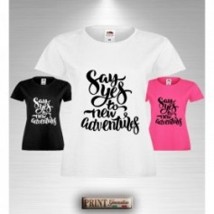 T-Shirt SAY YES TO NEW ADVENTURE