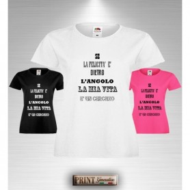 T-Shirt SE LA FELICITA' E' DIETRO L'ANGOLO LA MIA VITA E' UN CERCHIO