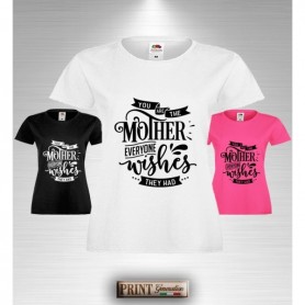 T-Shirt YOU ARE THE MOTHER