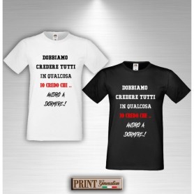 T-Shirt - IO CREDO CHE ANDRO' A DORMIRE