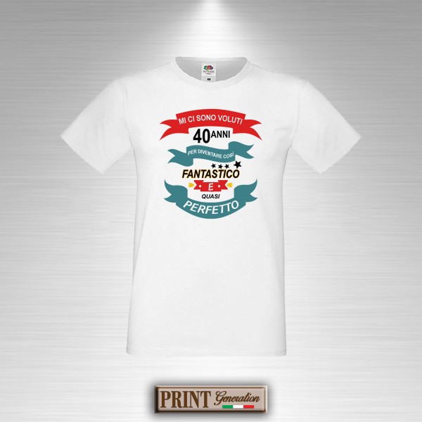 T-Shirt 40 compleanno PERSONALIZZABILE fantastico e perfetto ironica divertente